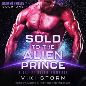 Sold to the Alien Prince: A Sci-Fi Alien Romance, Viki Storm