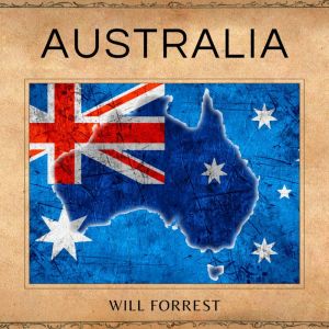 Australia: A History Book of Australia, Secrets of History