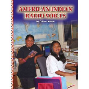 American Indian Radio Voices: Voices Leveled Library Readers, Colleen Keane