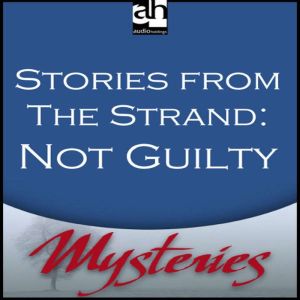 Not Guilty: A Detective Story From The Strand, Will Scott