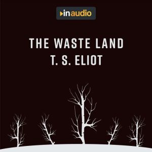 The Wasteland, T. S. Eliot