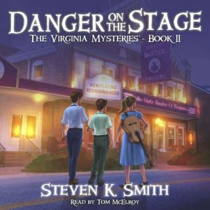 Danger on the Stage, Steven K. Smith