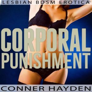 Corporal Punishment: Lesbian BDSM Erotica, Conner Hayden