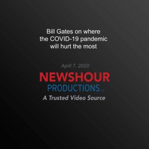 Bill Gates on where the COVID-19 pandemic will hurt the most, PBS NewsHour