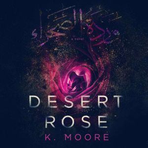 Desert Rose: A Psychological Thriller, K. Moore