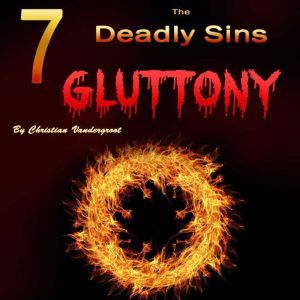 Gluttony: The 7 Deadly Sins, Christian Vandergroot