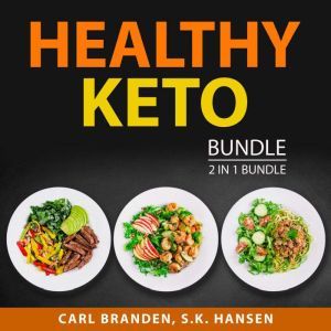 Healthy Keto Bundle, 2 in 1 Bundle: Healthy Keto Plan and The Case for Keto, Carl Branden