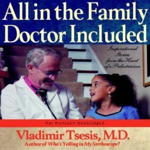 All in the Family, Doctor Included, Vladimir A. Tsesis, M.D.