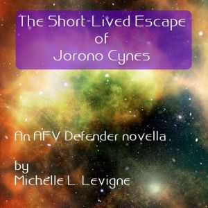 The Short-Lived Escape of Jorono Cynes, Michelle L. Levigne