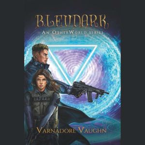 Bleudark: An Other World Series, Varnadore Vaughn