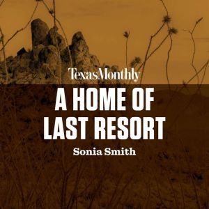 A Home of Last Resort, Sonia Smith