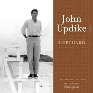 Lifeguard: A Selection from the John Updike Audio Collection, John Updike