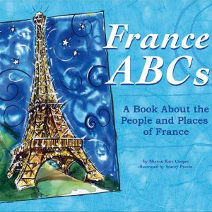 France ABCs: A Book About the People and Places of France, Sharon Katz Cooper