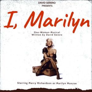 I, Marilyn Monroe: (Autobiographical One-Woman-Play of Marilyn Monroe), David Serero