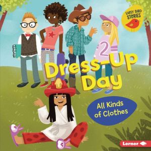 Dress-Up Day: All Kinds of Clothes, Lisa Bullard