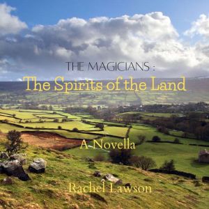 The Spirits of the Land: A Novella, Rachel Lawson