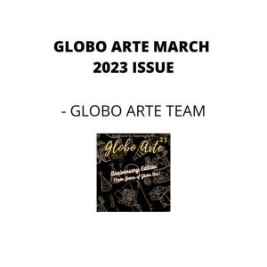 Globo arte March 2023 issue: art magazine for helping artist in their art career, Globo Arte team