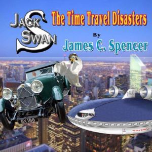 Jack Swan Time Travel Disasters: The Second set of Disasters, David Dell