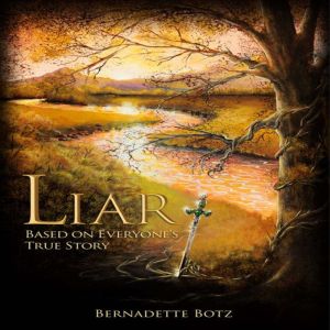 Liar: Based on Everyone's True Story, Bernadette Botz