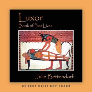 Luxor: Book of Past Lives, Julie Bettendorf
