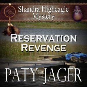 Reservation Revenge: Shandra Higheagle Mystery, Paty Jager