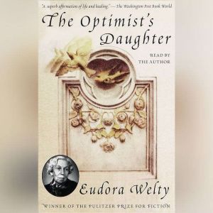 The Optimist's Daughter, Eudora Welty