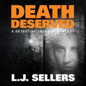 Death Deserved, L.J. Sellers