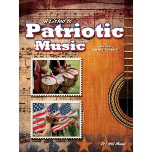 A Listen To Patriotic Music: Art and Music, Sneed B. Collard III