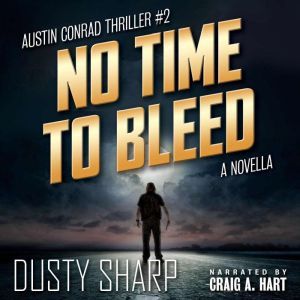 No Time To Bleed: Austin Conrad Thriller #2, Dusty Sharp