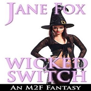 Wicked Switch: An M2F Fantasy, Jane Fox