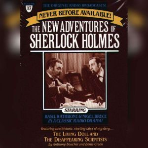 The Living Doll and The Disappearing Scientists: The New Adventures of Sherlock Holmes, Episode #17, Anthony Boucher