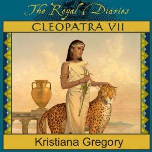 Cleopatra VII: Daughter of the Nile, Kristiana Gregory