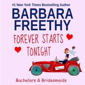 Forever Starts Tonight: Sweet, humorous romance!, Barbara Freethy