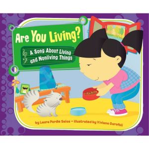 Are You Living?: A Song About Living and Nonliving Things, Laura Purdie Salas