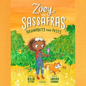 Zoey and Sassafras: Grumplets and Pests, Asia Citro