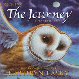 Guardians of GaHoole, Book Two: The Journey, Kathryn Lasky