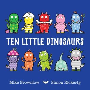 Ten Little Dinosaurs, Mike Brownlow