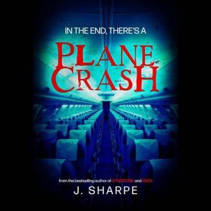 In the end, there's a plane crash: A Suspenseful Horror, J. Sharpe