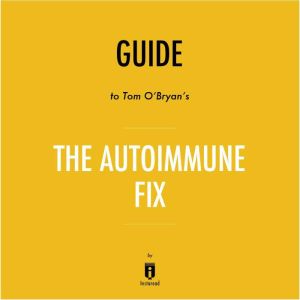 Guide to Tom O'Bryan's The Autoimmune Fix by Instaread, Instaread