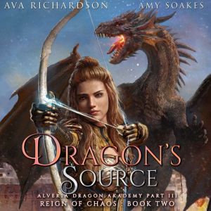 Dragon's Source: Reign of Chaos: Book 2, Ava Richardson