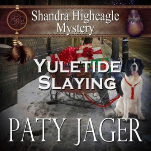 Yuletide Slaying: Shandra Higheagle Mystery, Paty Jager