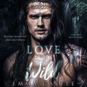 Love in the Wild: A Tarzan Retelling, Emma Castle