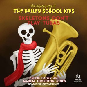 Skeletons Don't Play Tubas, Debbie Dadey