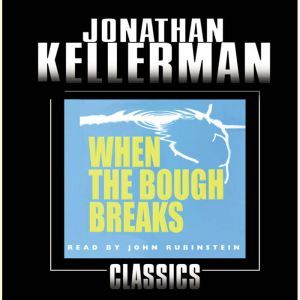 When the Bough Breaks: An Alex Delaware Novel, Jonathan Kellerman