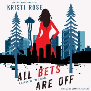 All Bets Are Off: A Samantha True Mystery, Kristi Rose