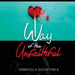 Way of the Unfaithful, Sinmisola Ogunyinka