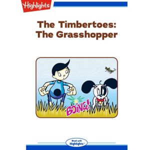 The Timbertoes: The Grasshopper: Read with Highlights, Brian Berndt
