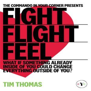 'Fight, Flight or Feel', Tim Thomas