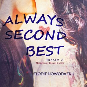 Always Second Best, Elodie Nowodazkij