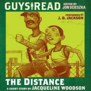 Guys Read: The Distance, Jacqueline Woodson